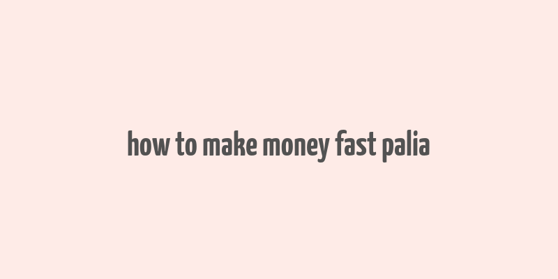 how to make money fast palia