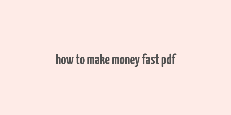 how to make money fast pdf