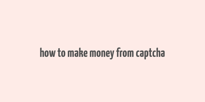 how to make money from captcha