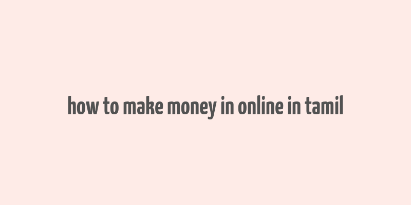 how to make money in online in tamil