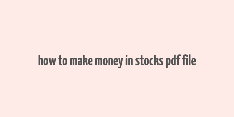 how to make money in stocks pdf file