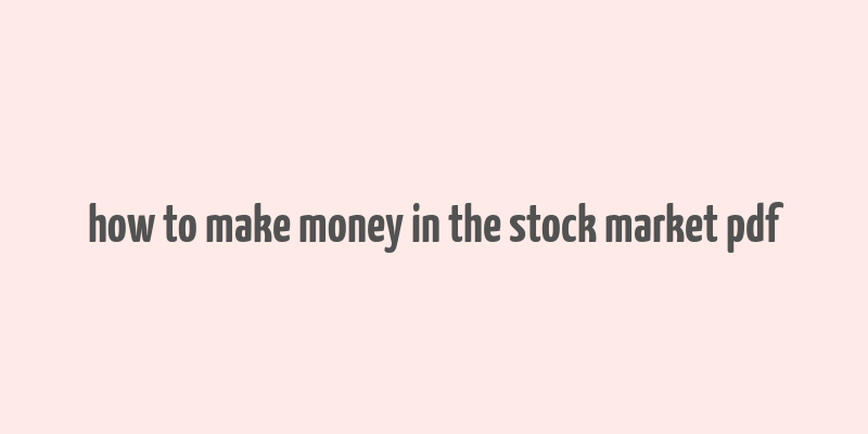 how to make money in the stock market pdf