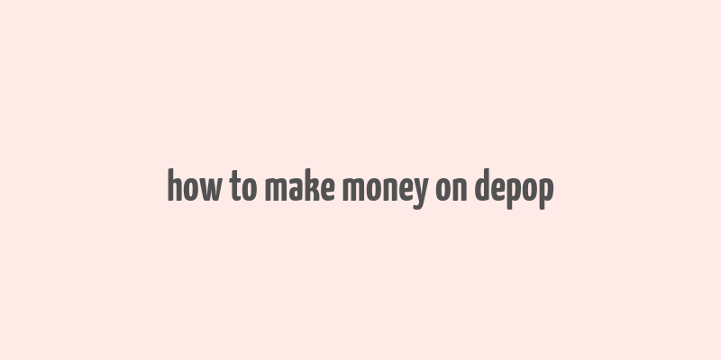 how to make money on depop