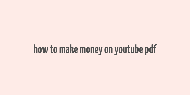 how to make money on youtube pdf