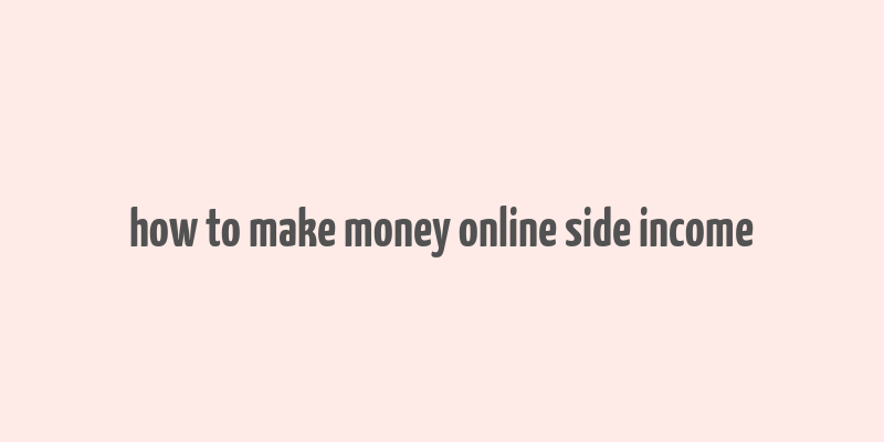 how to make money online side income