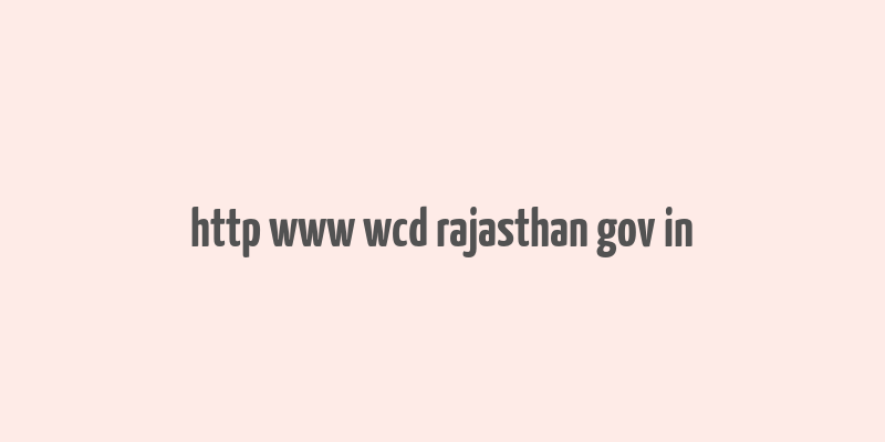 http www wcd rajasthan gov in