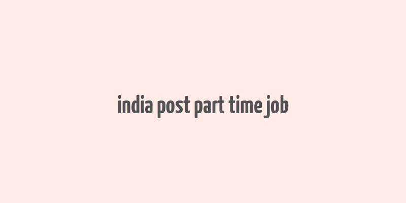 india post part time job