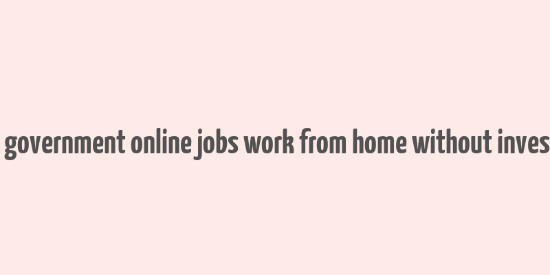 indian government online jobs work from home without investment