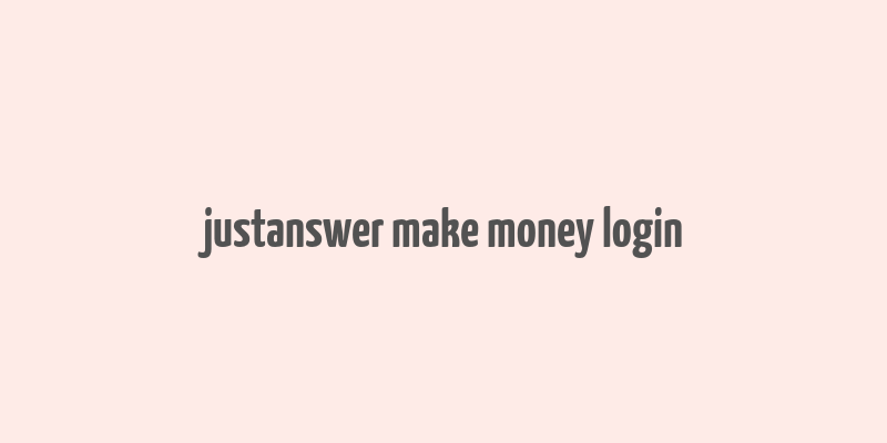 justanswer make money login