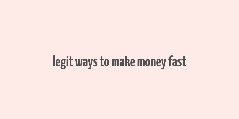 legit ways to make money fast