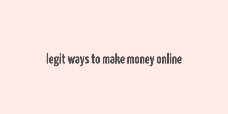 legit ways to make money online