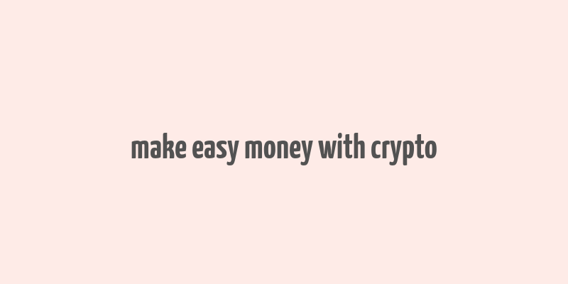 make easy money with crypto