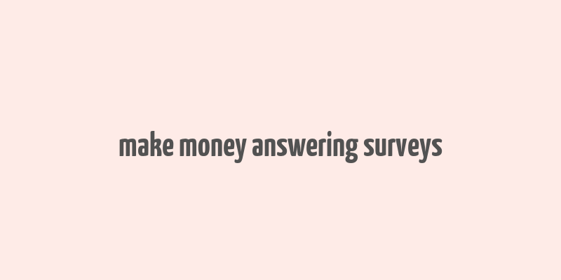 make money answering surveys