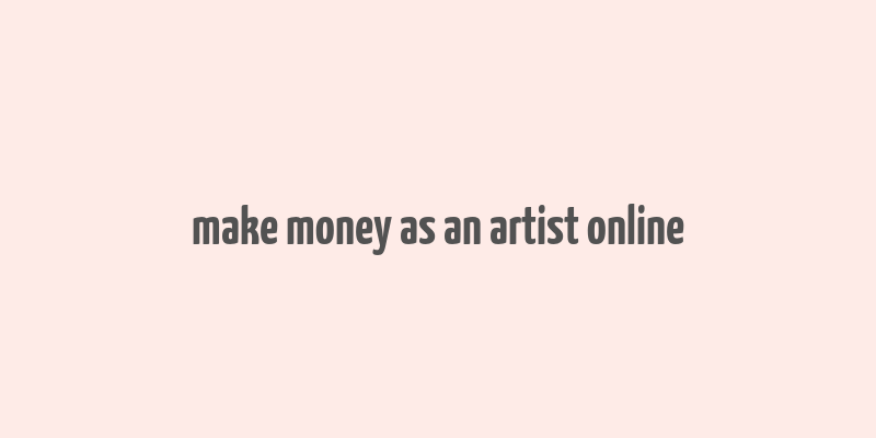 make money as an artist online