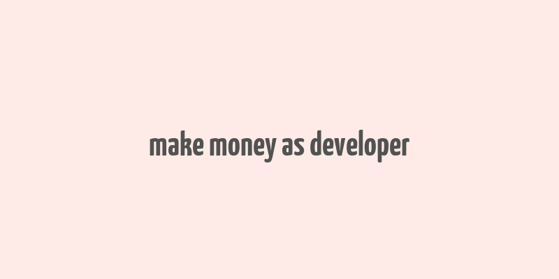 make money as developer