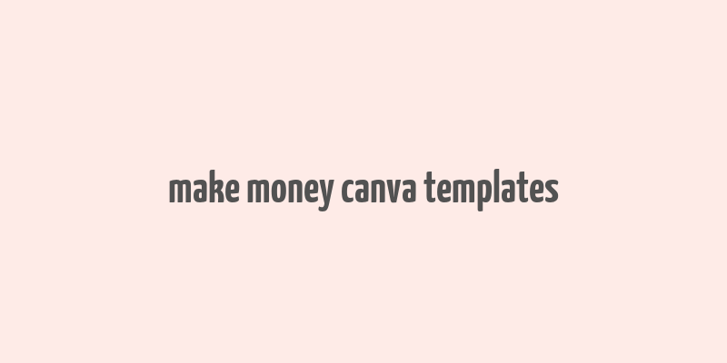 make money canva templates