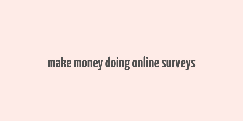 make money doing online surveys