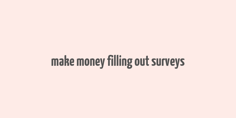 make money filling out surveys