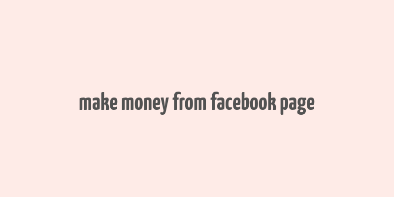 make money from facebook page