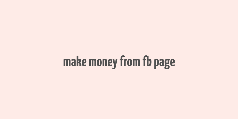 make money from fb page