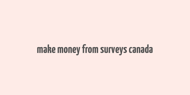 make money from surveys canada