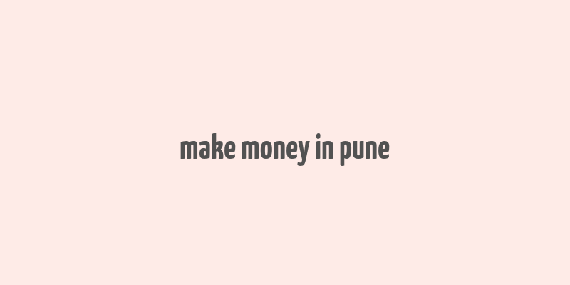 make money in pune