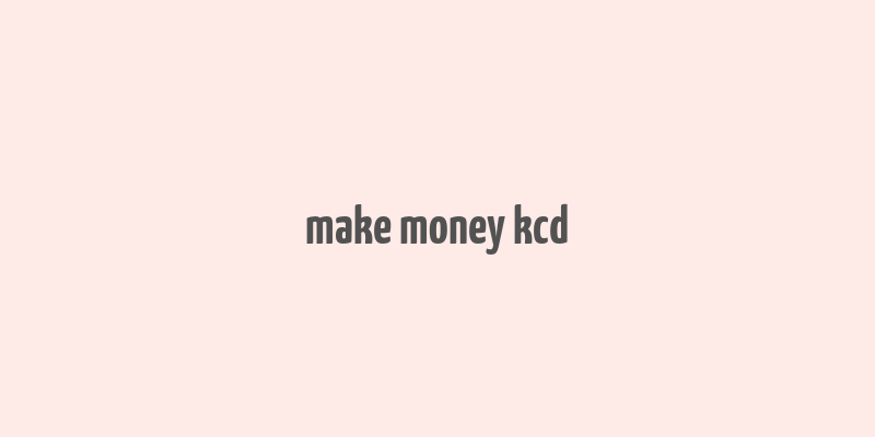 make money kcd