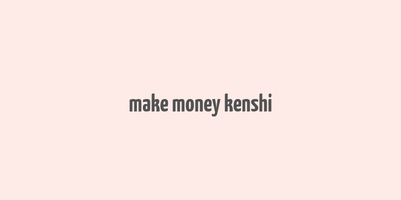 make money kenshi