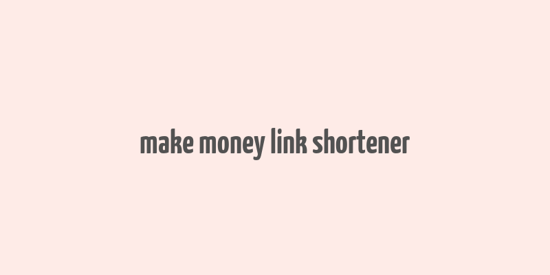 make money link shortener