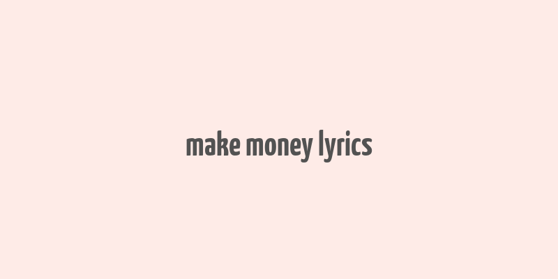 make money lyrics