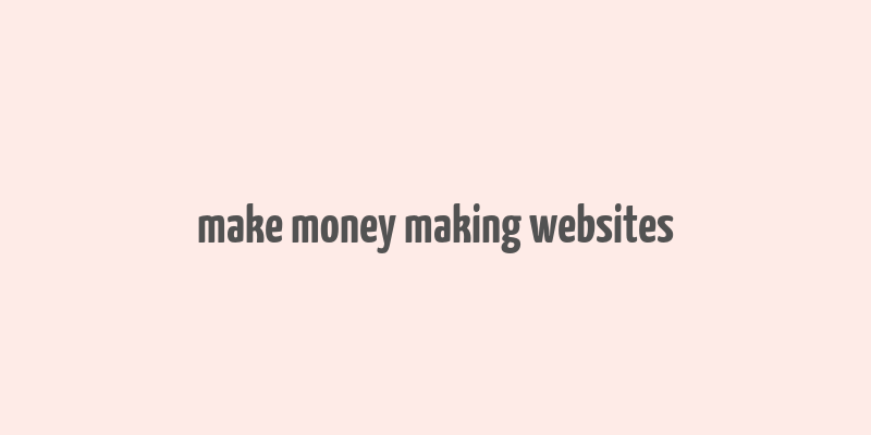 make money making websites