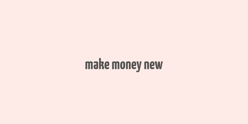 make money new