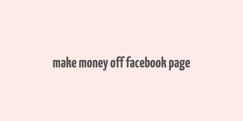 make money off facebook page