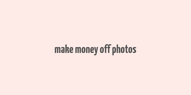 make money off photos