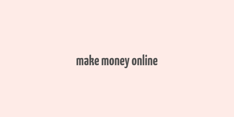 make money online