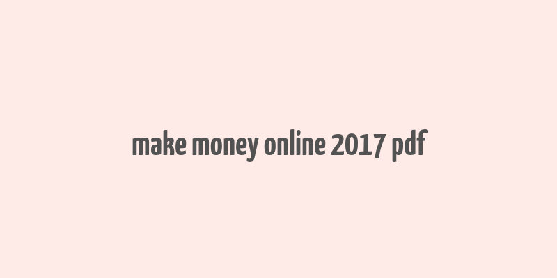 make money online 2017 pdf