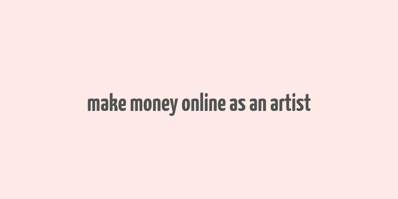 make money online as an artist