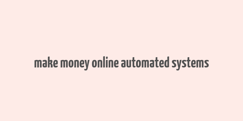 make money online automated systems