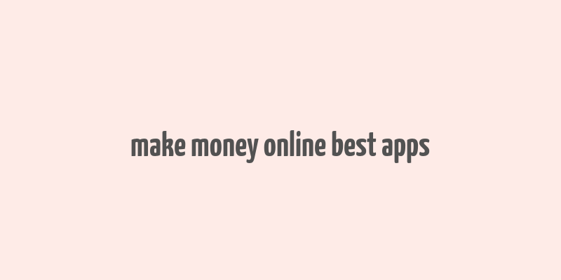 make money online best apps