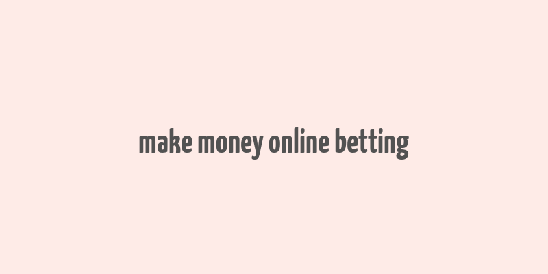 make money online betting