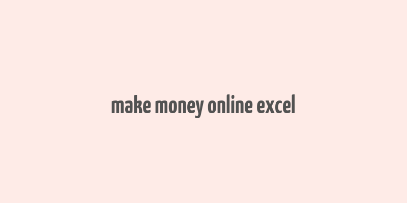 make money online excel