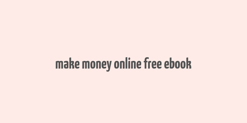 make money online free ebook