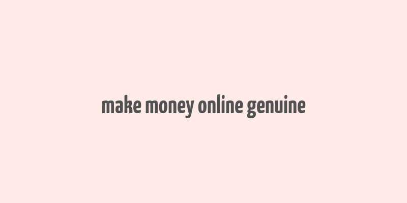 make money online genuine