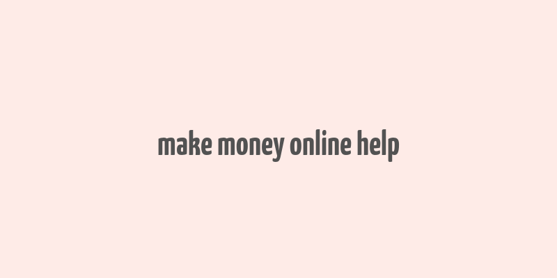 make money online help