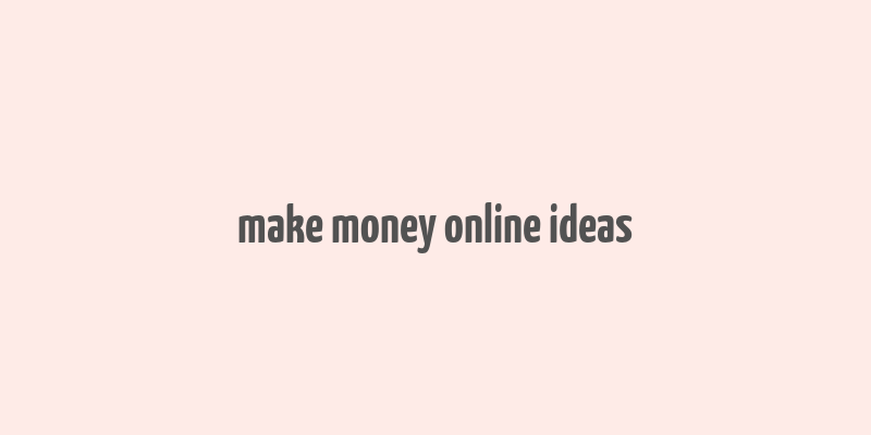 make money online ideas