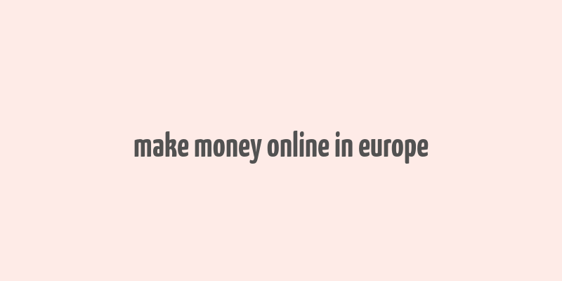 make money online in europe