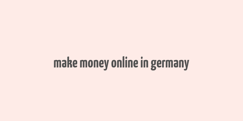 make money online in germany