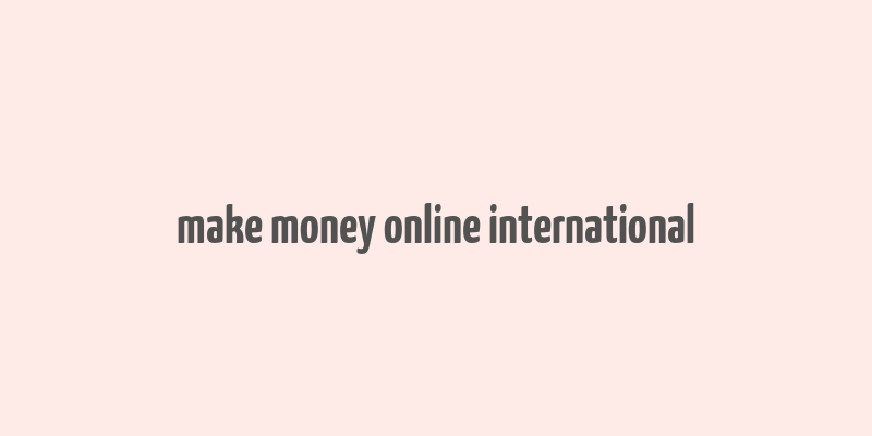 make money online international