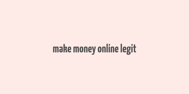 make money online legit