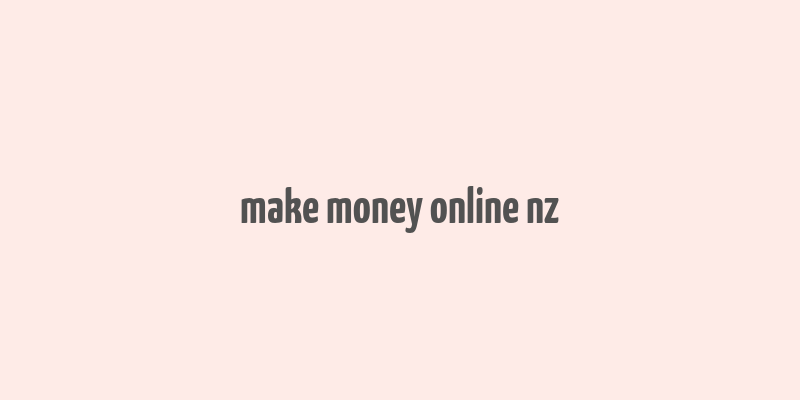 make money online nz